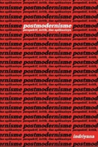 Postmodernisme : Perspektif, Kritik, dan Aplikasinya