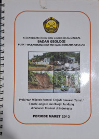 Prakiraan Wilayah Potensi Terjadi Gerakan Tanah/Tanah Longsor dan Banjir Bandang di Seluruh Provinsi di Indonesia Periode Maret 2013