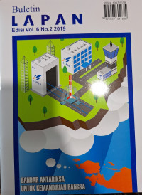 Buletin LAPAN : Bandar Antariksa untuk Kemandirian Bangsa Edisi Vol. 6 No. 2 2019