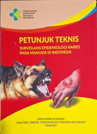 Petunjuk Teknis Surveilans Epidemiologi Rabies pada Manusia di Indonesia