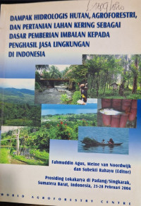 Dampak Hidrologis Hutan, Agroforestri, dan Pertanian Lahan Kering sebagai Dasar Pemberian Imbalan Kepada Penghasil Jasa Lingkungan di Indonesia