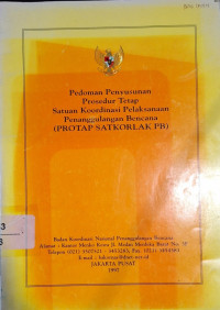 Pedoman Penyusunan Prosedur Tetap Satuan Koordinasi Pelaksanaan Penanggulangan Bencana (PROTAP SATKORLAK PB)