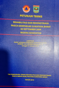 Petunjuk Teknis Rehabilitasi dan Rekonstruksi Pasca Gempa Bumi Sumatera Barat 30 September 2009 Bidang Kesehatan