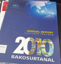 Laporan Tahunan 2010 Bakosurtanal = Annual Report 2010 Bakosurtanal