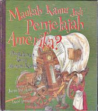 Maukah Kamu Jadi Penjelajah Amerika? : Perjalanan Seru Menanti Kamu!