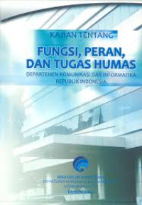 Kajian Tentang Fungsi, Peran, dan Tugas Humas Departemen Komunikasi dan Informatika Republik Indonesia