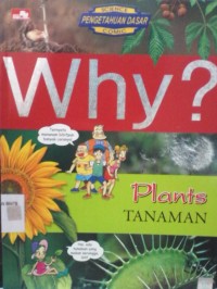 Why? : Plants - Tanaman