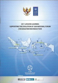 2011 lessons learned : supporting the evolution of sub-national forum for disaster risk reduction