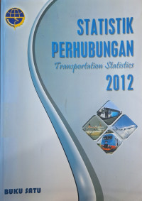 Statistik Perhubungan 2012 = Transportation Statistics 2012