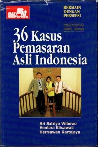 Bermain dengan persepsi: 36 Kasus pemasaran asli indonesia
