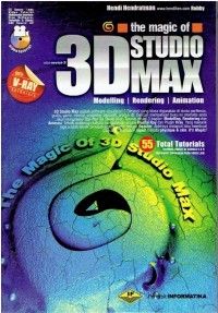 The Magic of 3D Studio Max : Modelling Rendering Animation