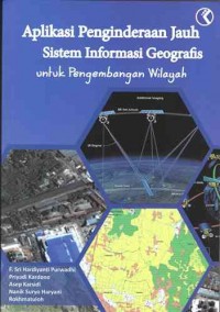 Aplikasi penginderaan jauh sistem informasi geografis untuk pengembangan wilayah