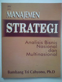 Manajemen Strategi : Analisis Bisnis Nasional dan Multinasional
