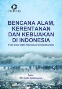 Bencana alam, kerentanan dan kebijakan di Indonesia : Studi kasus gempa Padang dan tsunami Mentawai