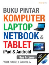 Buku pintar : komputer laptop netbook dan tablet ipad dan android