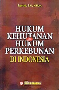 Hukum kehutanan dan hukum perkebunan di indonesia