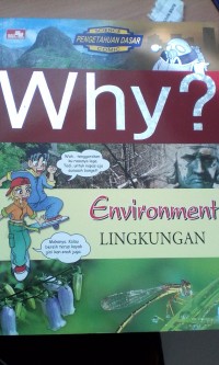 Why? : environment - lingkungan