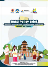 Policy Brief Pemulihan Ekonomi Provinsi Bali Berbasis Riset Kebencanaan : Ideathon Bali Kembali