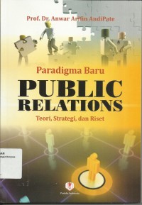 Paradigma baru public relations: Teori, strategi, dan riset