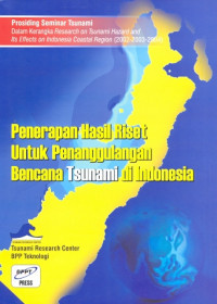 Penerapan hasil riset untuk pananggulangan bencana tsunami di Indonesia