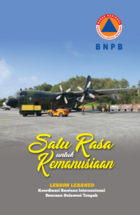 Satu Rasa untuk  Kemanusiaan: Lesson Learned Koordinasi Bantuan Internasional Bencana Sulawesi Tengah
