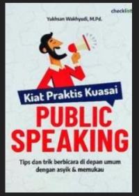 Kiat Praktis Kuasai Public Speaking