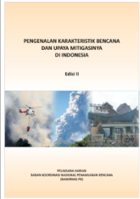 Pengenalan Karakteristik Bencana dan Upaya Mitigasinya di Indonesia