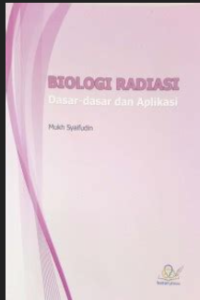 Biologi Radiasi Dasar- dasar dan Aplikasi