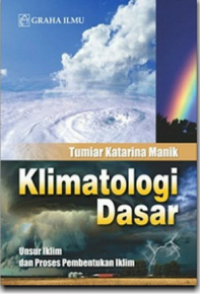 Klimatologi Dasar : Unsur iklim dan proses pembentukan iklim