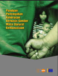 Panduan Pencegahan Kekerasan Berbasis Gender Masa Darurat Kemanusiaan