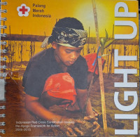 Light Up: Indonesian Red Cross Contibution towards the Hyogo Framework for Action 2005-2015