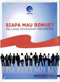Siapa mau bonus ? peluang demografi indonesia