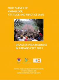 Pilot survey of knowledge, attitude and practice (KAP) disaster prepadness in padang city 2013