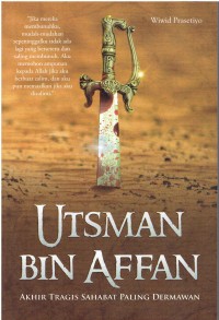 Utsman bin Affan: Akhir tragis sahabat paling dermawan