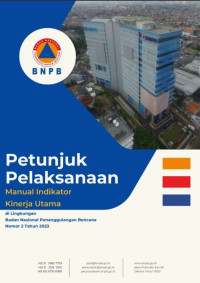 Petunjuk Pelaksanaan Manual Indikator Kinerja Utama di Lingkungan BNPB