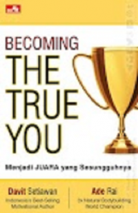 Becoming the true you: menjadi juara yang sesungguhnya