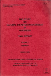 The study on natural disaster management in indonesia: final report volume 1 summary