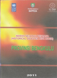 Indeks sejarah bencana (historical disaster risk index) provinsi bengkulu