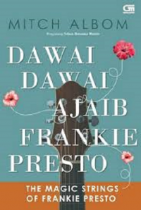 Dawai-dawai ajaib frankie presto = The Magic Strings Of Frankie Presto