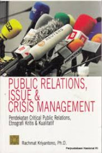 Public Relations, Issue & Crisis Management : Pendekatan Critical Public Relations, Etnografi Kritis & Kualitatif