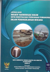 Laporan akhir inisiatif harmonisasi hukum untuk desentralisasi perencanaan pembangunan dalam penanggulangan bencana