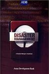 Disaster Management : A disaster manager's handbook