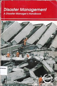 Disaster management: A Disaster managers handbook