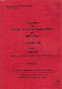 The study on natural disaster management in indonesia final report volume 2-2 : national disaster management plan