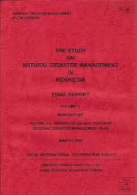 The study on natural disaster management in indonesia final report Volume 2 -4 Kabupaten Padang Pariaman regional disaster management plan
JICA