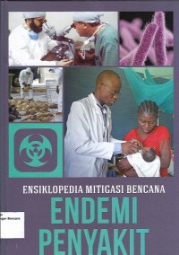 Ensiklopedia mitigasi bencana : endemi penyakit