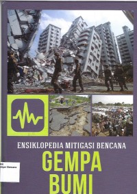 Ensiklopedia mitigasi bencana : gempa bumi