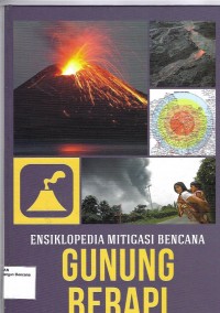 Ensiklopedia mitigasi bencana : gunung berapi