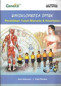 Ensiklopedia IPTEK : Pendidikan Tubuh Manusia dan Kesehatan