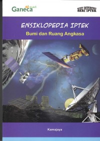 Ensiklopedia IPTEK : Bumi dan Ruang Angkasa
